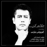 Kourosh Bizhany - Halalam Kon 2