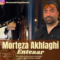 Morteza Akhlaghi - Entezar