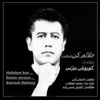 Kourosh Bizhany - Halalam Kon (Remix)