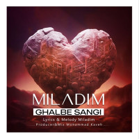 Miladim - Ghalbe Sangi