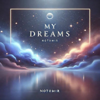 Notomir - My Dreams