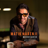 ​Masoud Dahesh - Matik Narenji