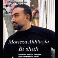 Morteza Akhlaghi - Bi Shak
