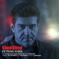 Peyman Khan - Khosh Khiyal