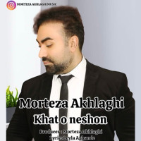 Morteza Akhlaghi - Khato Neshon