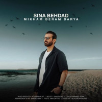 Sina Behdad - Mikham Beram Darya
