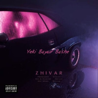 Zhivar - Yeki Bayad Bashe