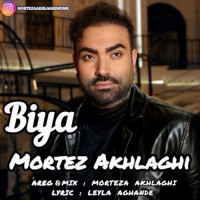 Morteza Akhlaghi - Biya