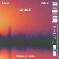 Aboch & Eghrar - Ghale