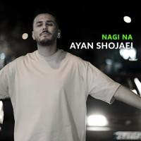Ayan Shojaei - Nagi Na