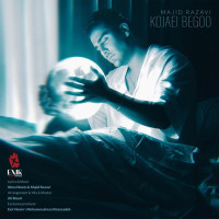Majid Razavi - Kojaei Begoo
