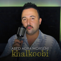 Abed Agha Mohseni - Khalkoobi
