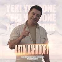 Artin Bahadori - Yeki Yedoone