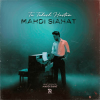 Mahdi Siahat - Ta Tahesh Hastam