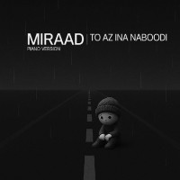 Miraad - To Az Ina Naboodi (Piano Version)