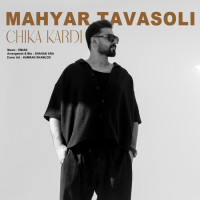 Mahyar Tavasoli - Chikar Kardi
