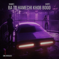 Rames & Hanti - Ba To Hame Chi Khob Bood
