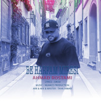 Ahmad Rostami - Be Harfam Miresi