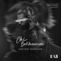 Noyan Namdar - Chi Bekhoonam