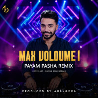 Payam Pasha - Max Voloume 1