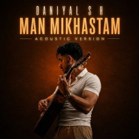 Daniyal Sh - Man Mikhastam (Acoustic Version)