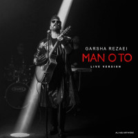 Garsha Rezaei - Man O To (Live Version)