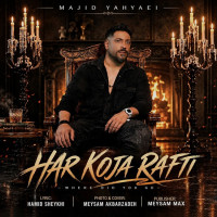 Majid Yahyaei - Har Koja Rafti