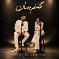 Hamid Hirad & Ferovaal - Goftam Beman
