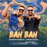 Shervin Panahi & Ahmad Fathi - Bah Bah