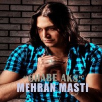 Mehran Masti - Ghabe Aks