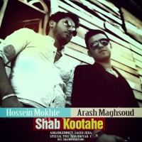 Hossein Mokhte Ft Arash Maghsoud - Shab Kootahe