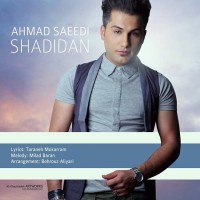 Ahmad Saeedi - Shadidan