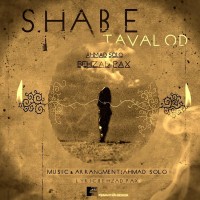 Behzad Pax Ft Ahmad Solo - Shabe Tavalod