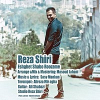 Reza Shiri - Eshghet Shabo Roozame