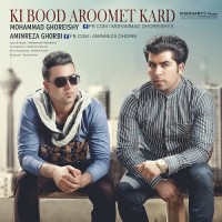 Mohammad Ghoreyshi & Aminreza Ghorbi - Ki Bood Aroomet Kard