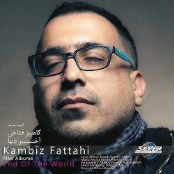 Kambiz Fattahi - Akhare Donya