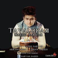 Saeed Sarvar - Tavalodam