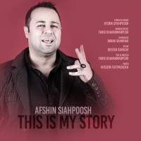 Afshin Siyahpoosh - This Is My Story