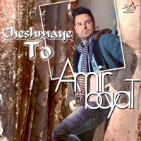 Amir Bayat - Cheshmaye To