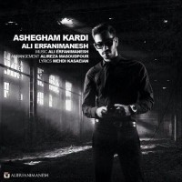 Ali Erfanimanesh - Ashegham Kardi
