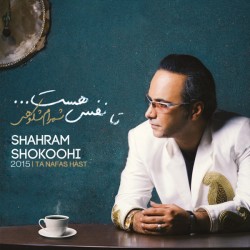 Shahram Shokoohi - Ta Nafas Hast