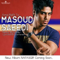 Masoud Saeedi - Amma Rafi To ( Remix )