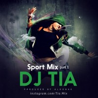 Dj Tia - Sport Mix ( Part 1 )