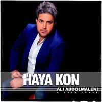Ali Abdolmaleki - Haya Kon