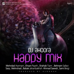 Dj Ahoora - Happy Mix ( Part 1 )