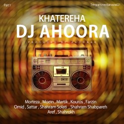 Dj Ahoora - Khatereha ( Part 1 )