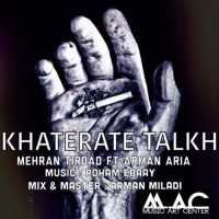 Mehran Tirdad Ft Arman Aria - Khaterate Talkh