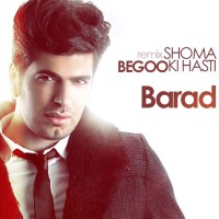 Barad - Begoo Shoma Ki Hasti ( Remix )