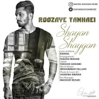 Shayan Shaygan - Roozaye Tanhaei