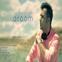 Aref Atefi - Aroom Aroom